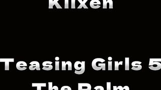 Klixen - Teasing Girls 5 - The Palm